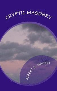 Albert G. Mackey - Cryptic Masonry: A Manual Of The Council, Häftad. Tillgänglighet: Lägg i varukorg
