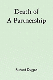 Richard Duggan - Death of a Partnership, Häftad. Tillgänglighet: Lägg i varukorg