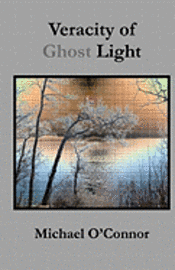 Michael O'Connor - Veracity of Ghost Light, Häftad