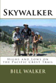 Bill Walker - Skywalker: Highs and Lows on the Pacific Crest Trail, Häftad. Tillgänglighet: Lägg i varukorg