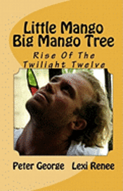 Lexi Renee, Peter George - Little Mango Big Mango Tree: Rise Of The Twilight Twelve, Häftad. Tillgänglighet: Lägg i varukorg