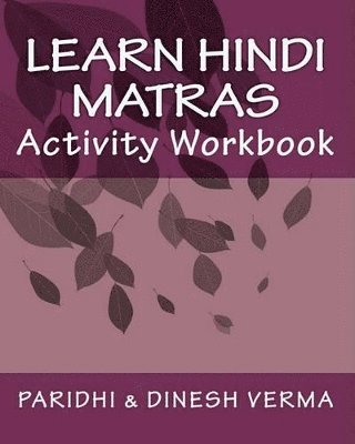 Dinesh Verma, Paridhi Verma - Learn Hindi Matras Activity Workbook, Häftad