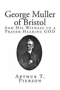 Arthur T. Pierson - George Muller of Bristol: And His Witness to a Prayer-Hearing GOD, Häftad. Tillgänglighet: Lägg i varukorg