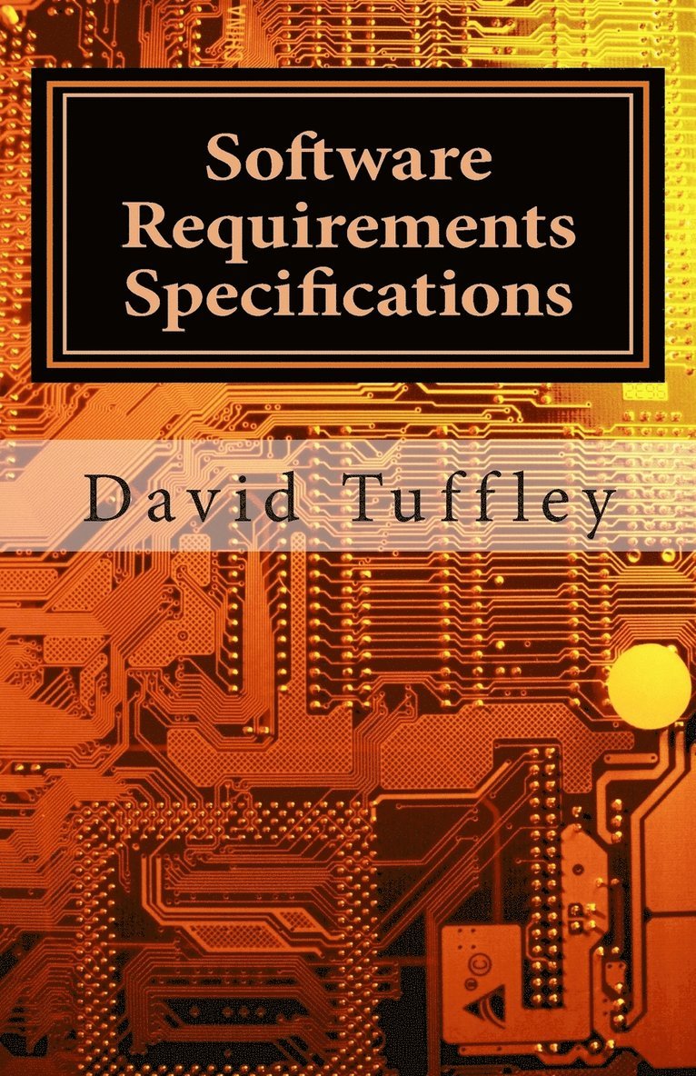 David Tuffley - Software Requirements Specifications, Häftad. Tillgänglighet: Tillfälligt slut