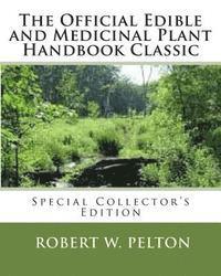 Robert W. Pelton - The Official Edible and Medicinal Plant Handbook Classic: Special Power Hour Edfition, Häftad. Tillgänglighet: Lägg i varukorg