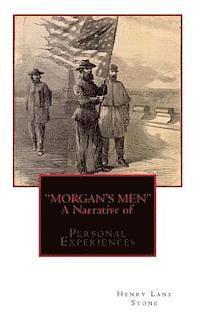 Henry Lane Stone - "MORGAN'S MEN" A Narrative of: Personal Experiences, Häftad. Tillgänglighet: Lägg i varukorg
