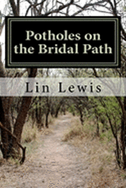 Lin Lewis - Potholes on the Bridal Path: Tales from the Mobile Marriage, Häftad