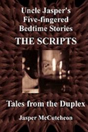 Uncle Jasper's Five-fingered Bedtime Stories: The Scripts - Tales from the Duplex, Häftad. Tillgänglighet: Lägg i varukorg