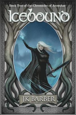 Icebound: Book Two of the Chronicles of Aronshae, Häftad. Tillgänglighet: Lägg i varukorg