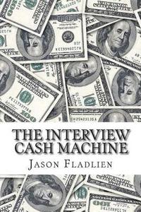 The Interview Cash Machine