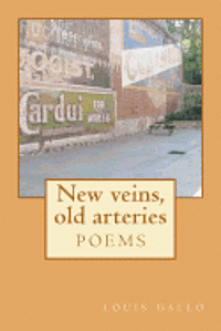 Louis Gallo - New veins, old arteries: poems, Häftad. Tillgänglighet: Lägg i varukorg