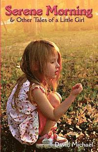 David Michael - Serene Morning & Other Tales of a Little Girl, Häftad