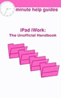 iPad iWork: The Unofficial Guide