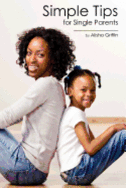 Alisha Griffin - Simple Tips for Single Parents, Häftad. Tillgänglighet: Lägg i varukorg