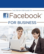 Kathryn Rose - The Step by Step Guide to Facebook for Business, Häftad. Tillgänglighet: Lägg i varukorg