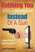 Robbing You With A Keyboard Instead Of A Gun: Cyber Crime - How They Do It