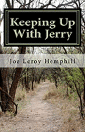 Joe Leroy Hemphill - Keeping Up With Jerry: A collection of scenes based upon personal recollections and reflections from the life of somebody who has cerebral pa, Häftad. Tillgänglighet: Lägg i varukorg