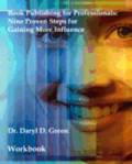Book Publishing for Professionals - Workbook: Nine Proven Steps for Gaining More Influence (Workbook)