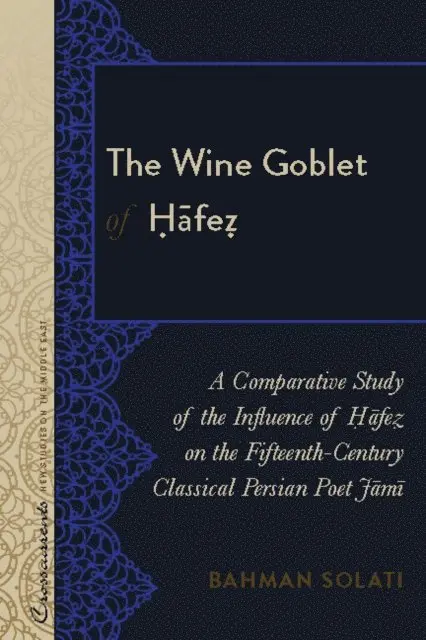 Solati Bahman Solati - Wine Goblet of Hafez, E-bok. Tillgänglighet: Lägg i varukorg