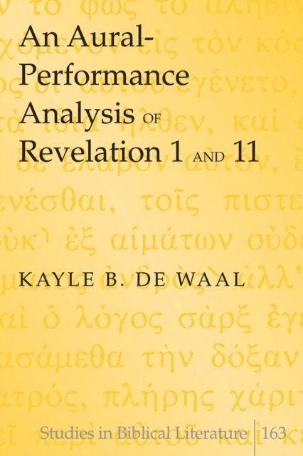 de Waal Kayle B. de Waal - Aural-Performance Analysis of Revelation 1 and 11, E-bok
