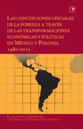 Las concepciones oficiales de la pobreza a través de las transformaciones económicas y polÿticas en México y Polonia 1980?2012