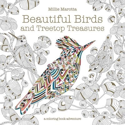 Millie Marotta - Beautiful Birds and Treetop Treasures, Häftad