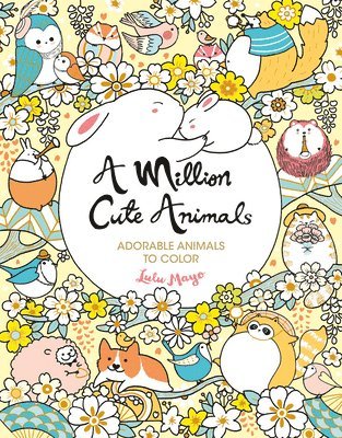 Lulu Mayo - A Million Cute Animals: Adorable Animals to Color, Häftad