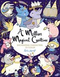 A Million Magical Creatures: Enchanting Characters to Color