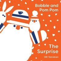Oili Tanninen - Bobble and Pom Pom: The Surprise, Kartonnage