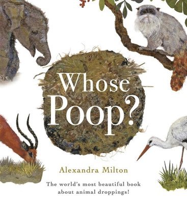 Alexandra Milton - Whose Poop?, Inbunden