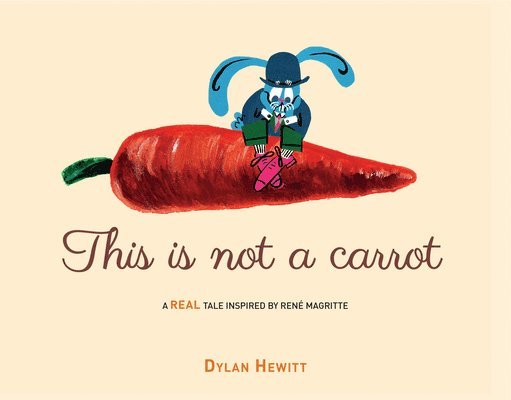 Dylan Hewitt - This Is Not a Carrot, Inbunden. Tillgänglighet: Lägg i varukorg