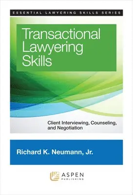 Jr. Neumann, Richard K. - Transactional Lawyering Skills: Client Interviewing, Counseling and Negotiation, Häftad. Tillgänglighet: Lägg i varukorg