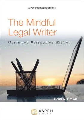 Heidi K. Brown - The Mindful Legal Writer: Mastering Persuasive Writing, Häftad. Tillgänglighet: Lägg i varukorg