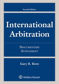International Arbitration: Second Edition Documentary Supplement