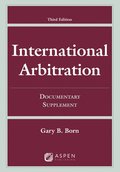 International Arbitration: Third Edition Documentary Supplement