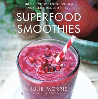 Superfood Smoothies av Julie Morris
