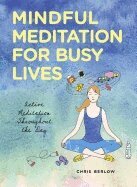 Chris Berlow - Mindful Meditation for Busy Lives, Häftad