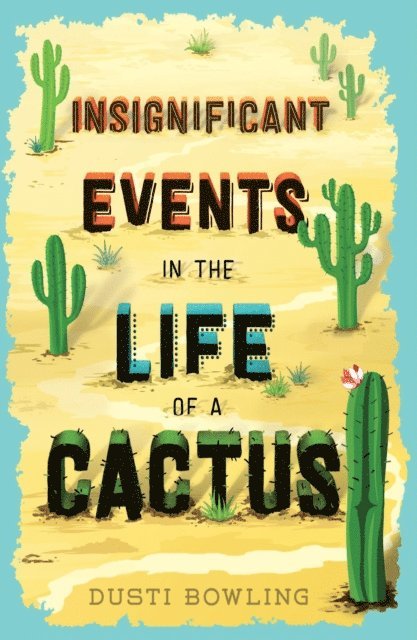 Dusti Bowling - Insignificant Events in the Life of a Cactus, E-bok