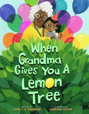 Jamie Deenihan L.B. - When Grandma Gives You a Lemon Tree, Inbunden. Tillgänglighet: Lägg i varukorg