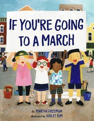 Martha Freeman, Violet Kim - If You're Going to a March, Inbunden