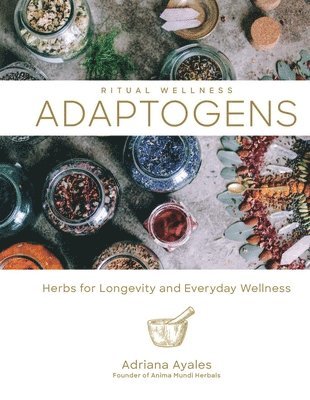 Adriana Ayales - Adaptogens, Inbunden