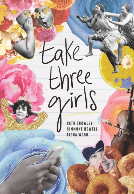 Fiona Wood, Simmone Howell, Cath Crowley - Take Three Girls, E-bok