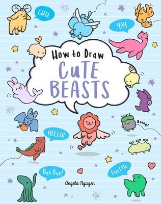 Angela Nguyen - How to Draw Cute Beasts, Häftad
