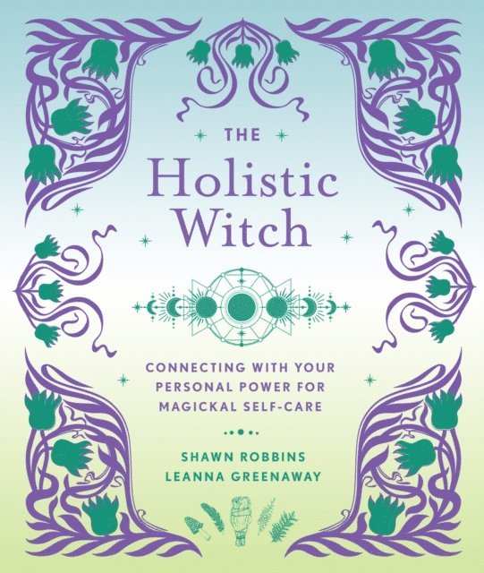 Shawn Robbins, Leanna Greenaway - Holistic Witch, E-bok