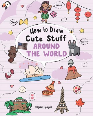 Angela Nguyen - How to Draw Cute Stuff: Around the World, Häftad