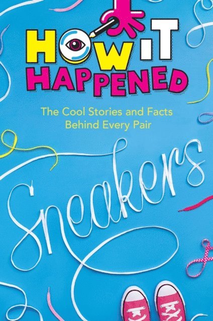 Stephanie Warren Drimmer - How It Happened! Sneakers, E-bok