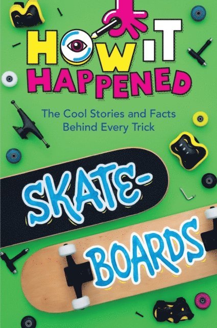 Paige Towler - How It Happened! Skateboards, E-bok