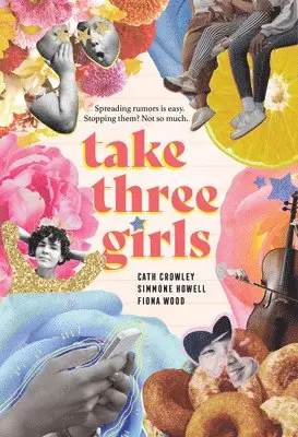 Cath Crowley, Simmone Howell, Fiona Wood - Take Three Girls, Häftad