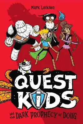 Mark Leiknes - Quest Kids and the Dark Prophecy of Doug, Häftad. Tillgänglighet: Lägg i varukorg