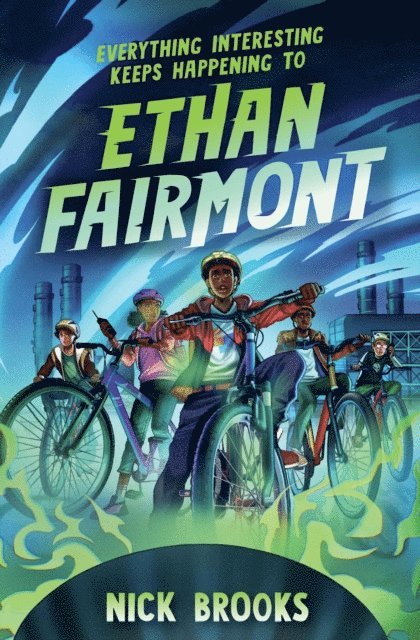 Nick Brooks - Everything Interesting Keeps Happening to Ethan Fairmont, E-bok